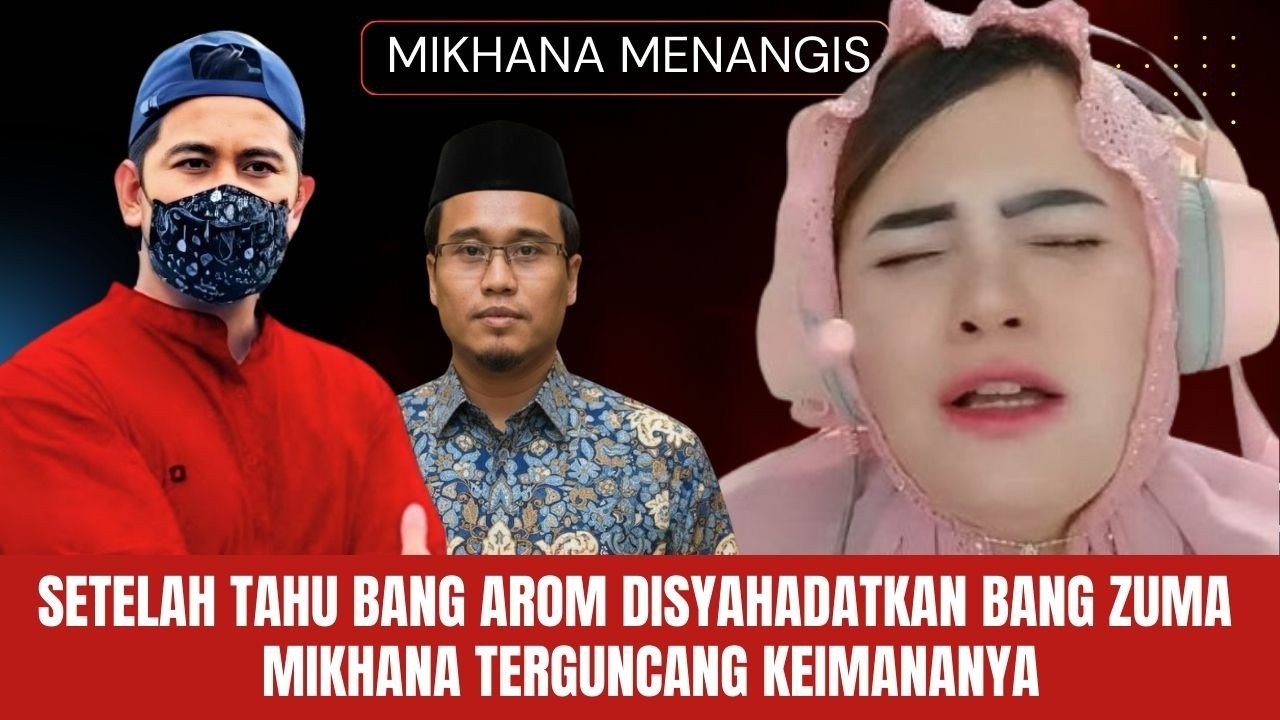 MIKHANA TERGUNCANG HEBAT SAAT TAHU BANG ZUMA SYAHADATKAN PDT.AROM...