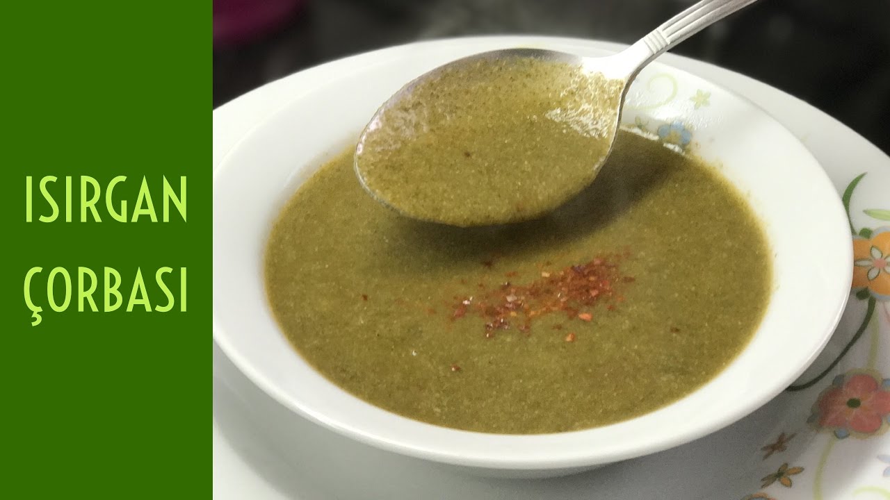 Isırgan Çorbası (Isırgan Otu) - Naciye Kesici - Yemek Tarifleri