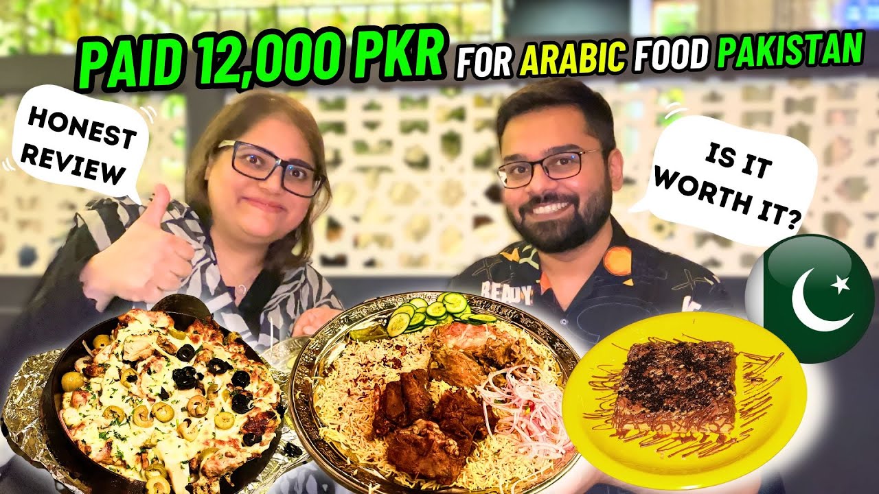 Spending 12000 PKR For Arabic Food in PAKISTAN 🇵🇰 Was it Worth it?
