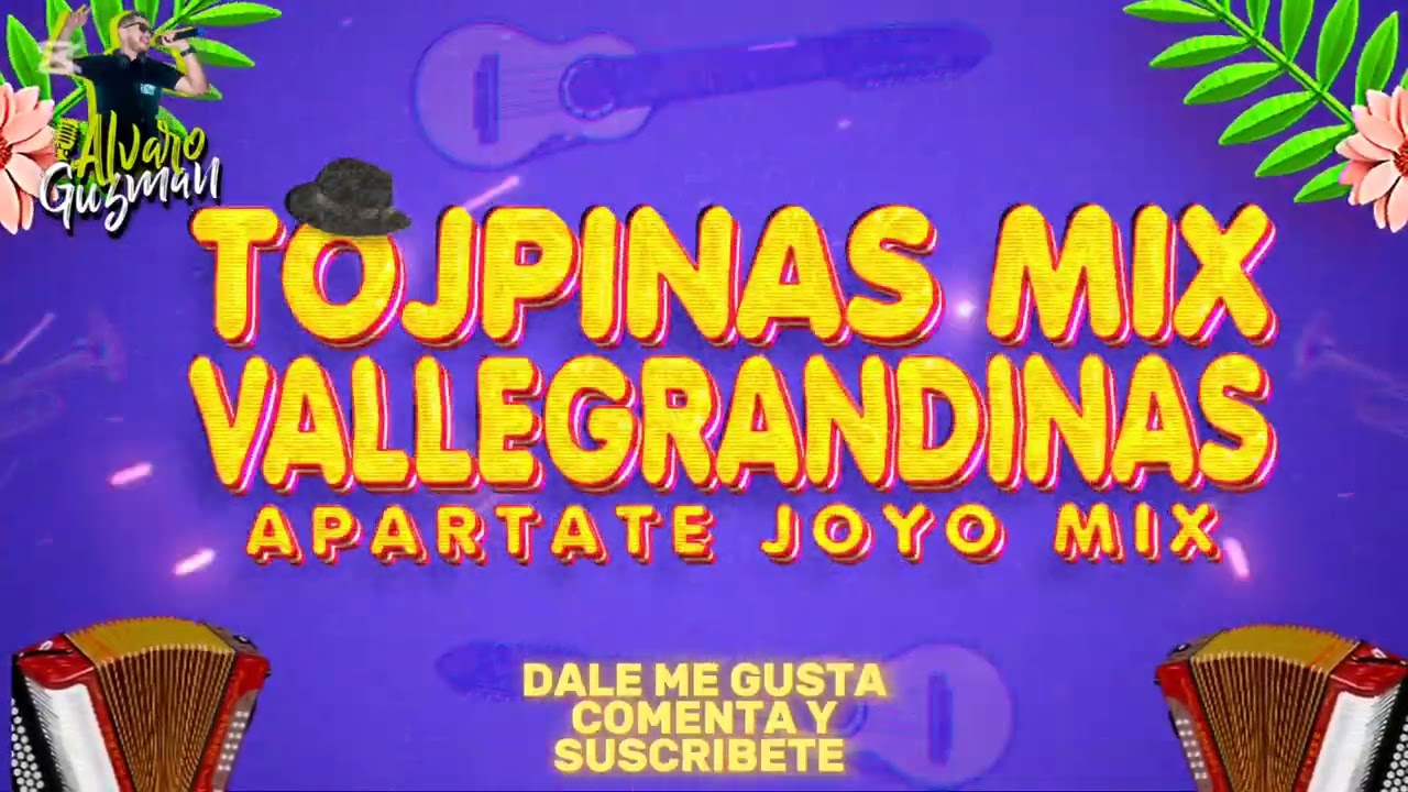 MIX TOJPINAS VALLEGRANDINAS APARTATE JOYO LA PULGA Y EL PIOJO