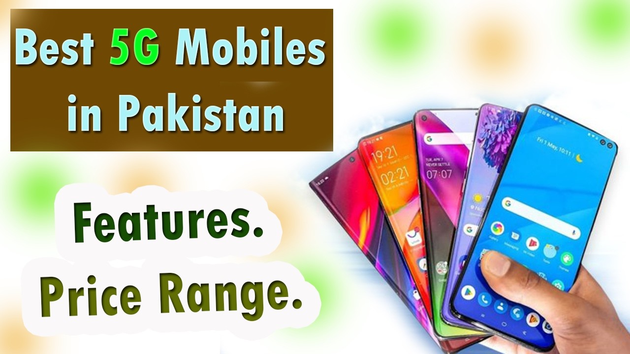 Best 5G Phones in Pakistan | Top 5G Mobiles in Pakistan