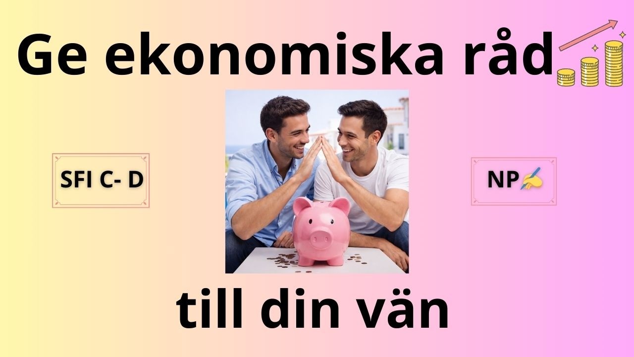 NP SFI C–D – Informellt brev: Ge råd till en vän som ofta lånar pengar