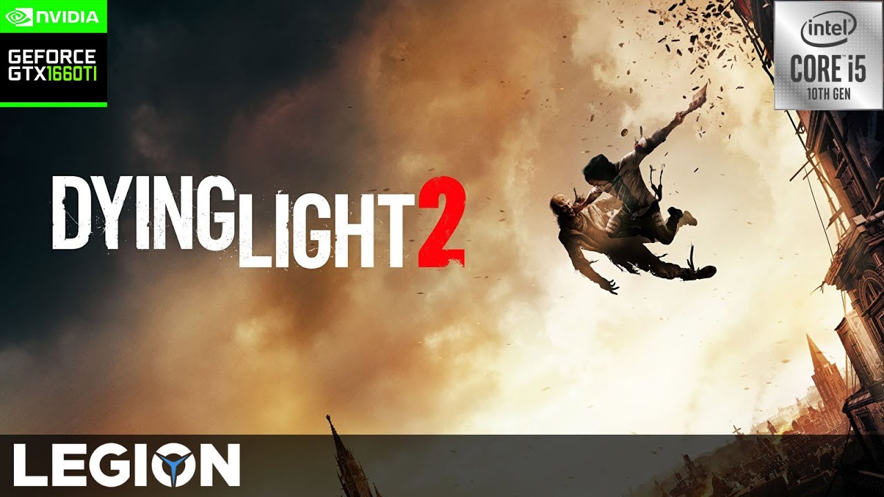 GTX1660Ti i5-10300H Legion 5 | Dying Light 2 Stay Human (all preset)