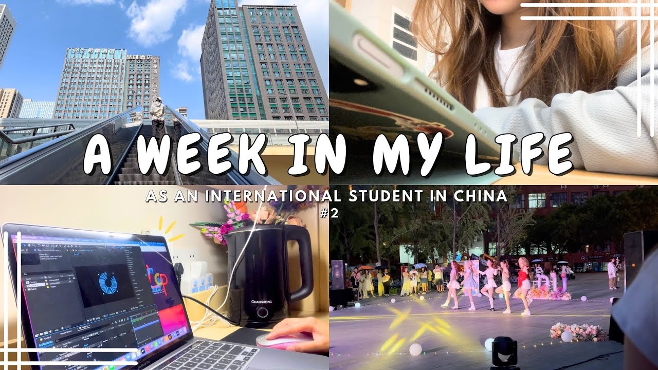 A WEEK IN MY LIFE AS AN INTERNATIONAL STUDENT IN CHINA