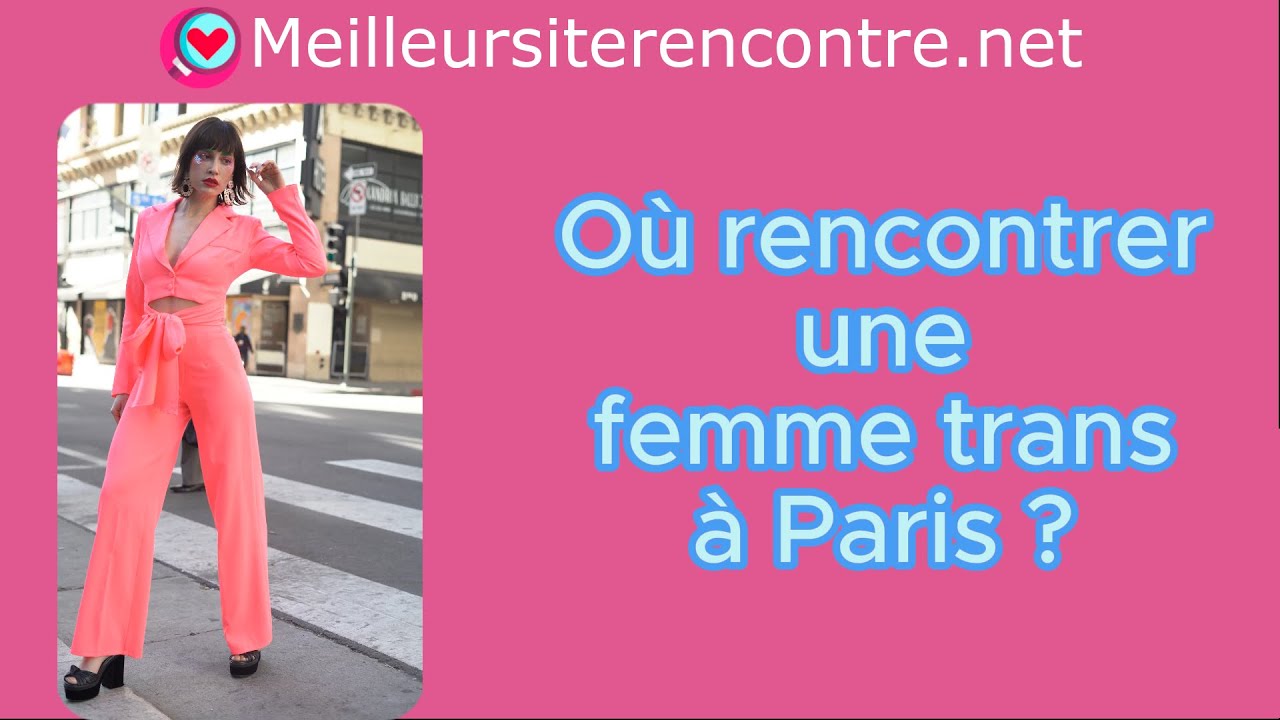 Où rencontrer une transsexuelle à Paris ?