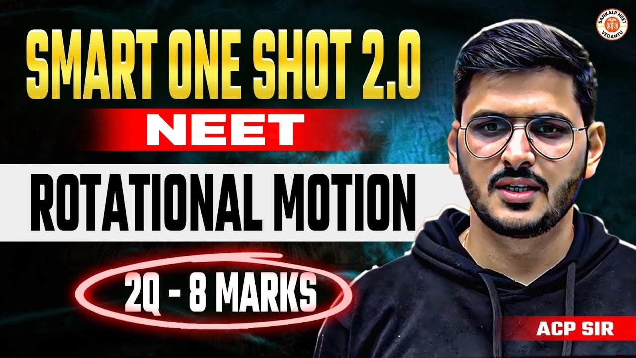 ROTATIONAL MOTION PHYSICS CLASS 11 SMART ONE SHOT | COMPLETE CHAPTER REVISION | PHYSICS BY ACP SIR
