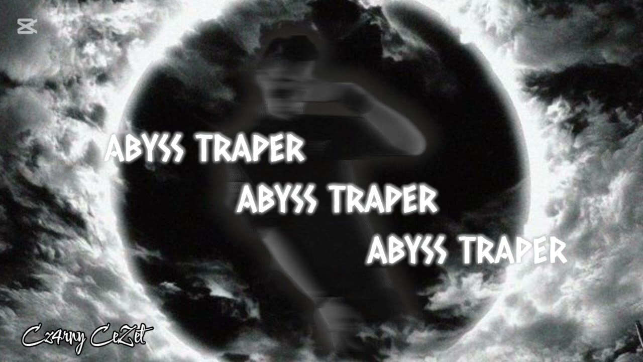 Cz4rny CeZet - Abyss Traper (opis)