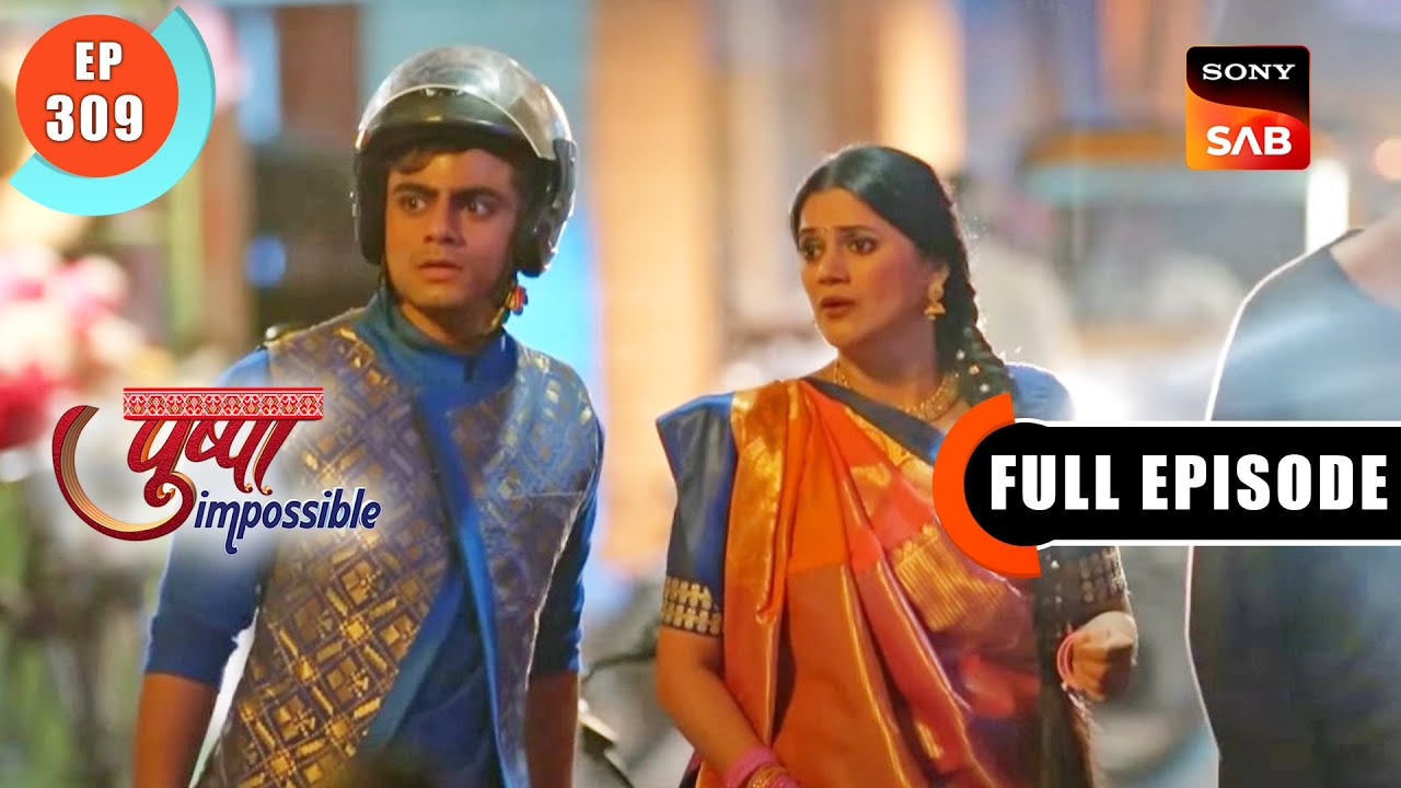 Chori Ka Karan | Pushpa Impossible | Ep 309 | Full Episode | 2 June 2023