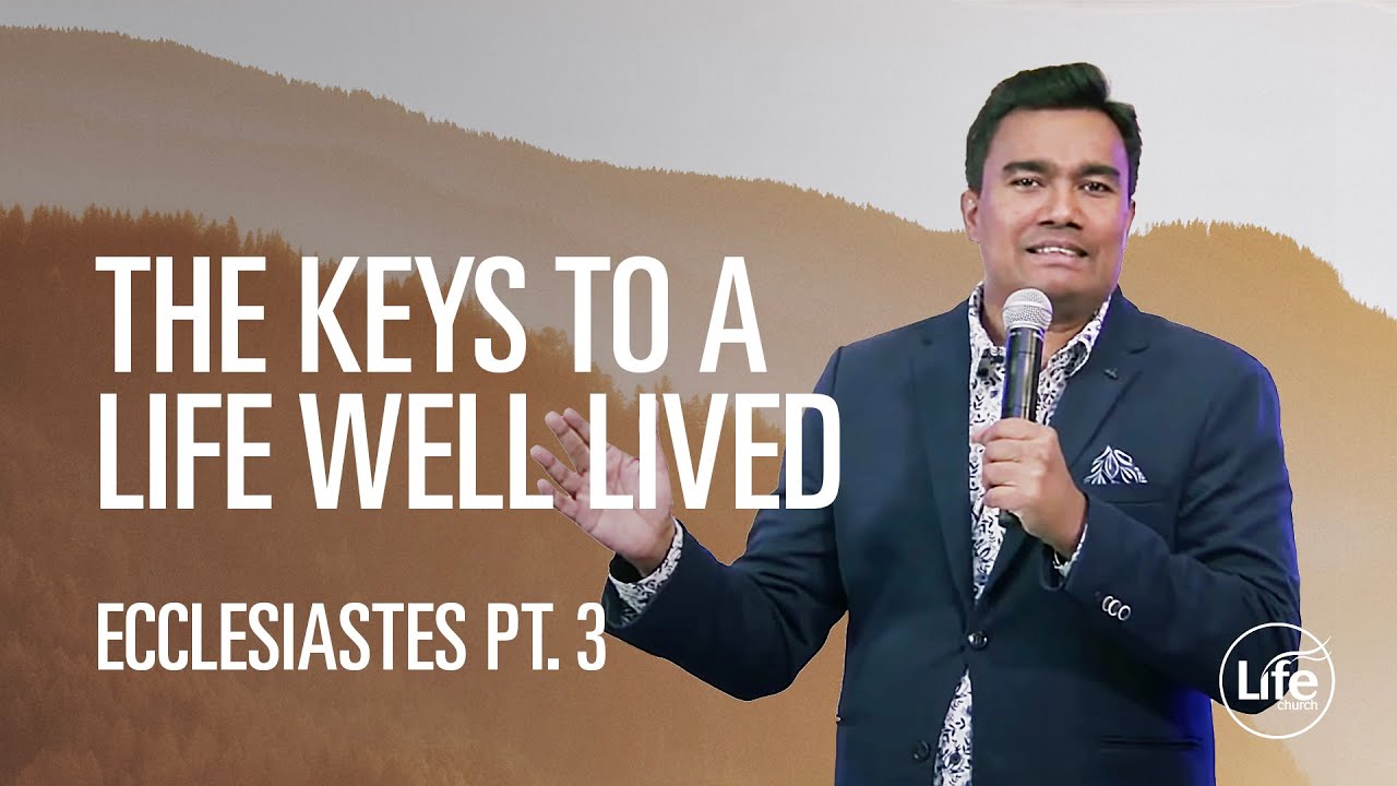 The Keys to a Life Well Lived | The Book of Ecclesiastes | Rev Paul Jeyachandran