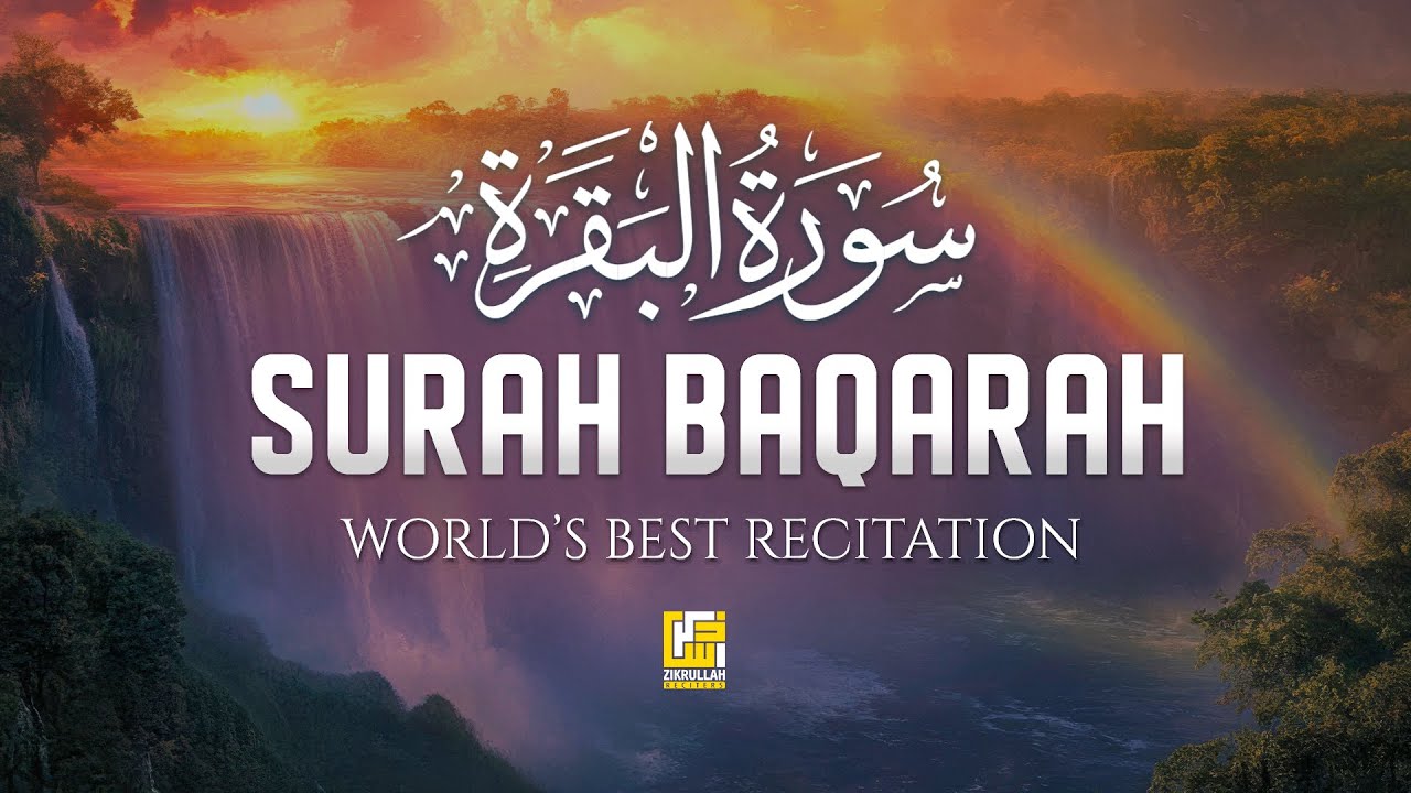 Surah Al-Baqarah Full (سورة البقرة) | Heart Soothing Quran | Zikrullah Reciters