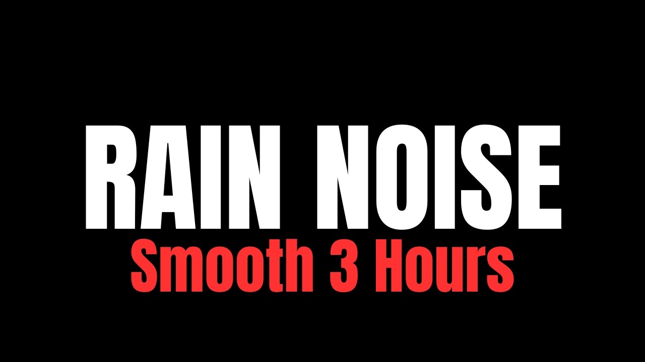Rain Noise, Sounds for Sleep, Anxiety & Focus(3 Hours, no sudden sounds)