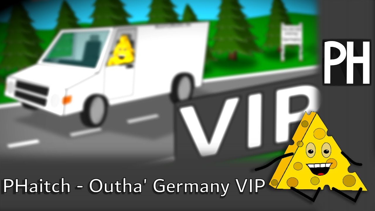 PHaitch - Outha' Germany VIP [Free Download]