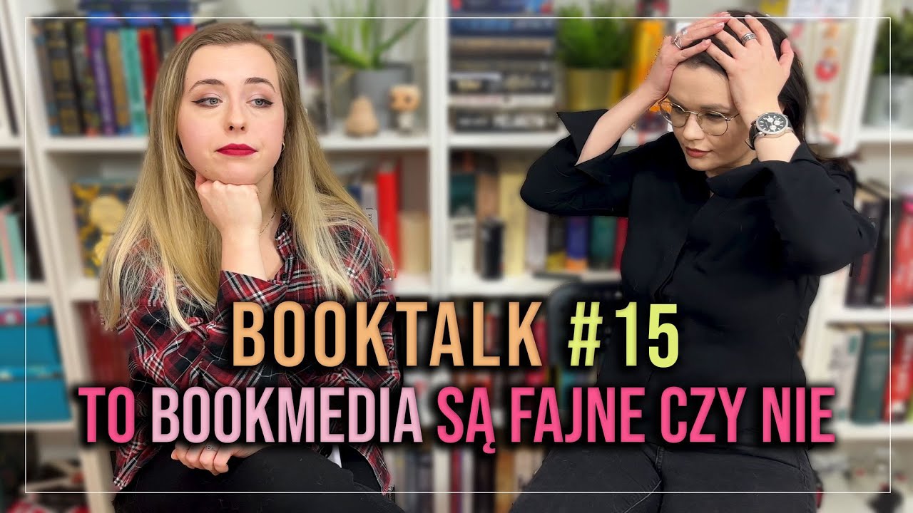 Ciągłe dramy na toksycznych bookmediach... — BookTalk #15