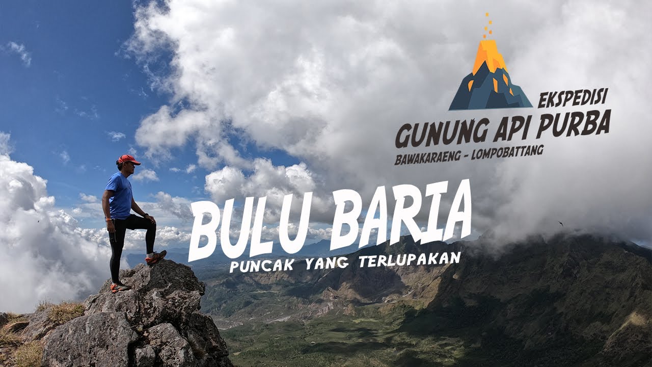 Expedisi Gunung Api Purba  ( Bawakaraeng Lompobattang) : Bulu Baria - Puncak Terlupakan #1
