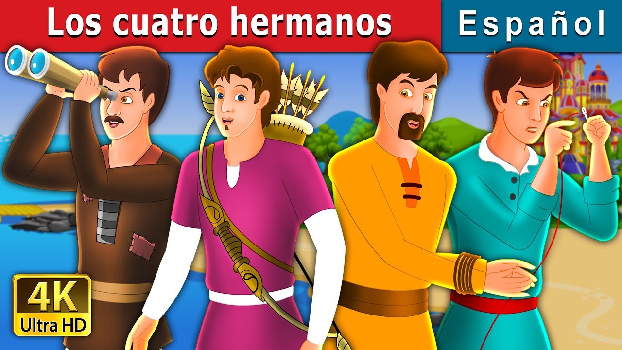 Los cuatro hermanos | The Four Brothers Story in Spanish | @SpanishFairyTales