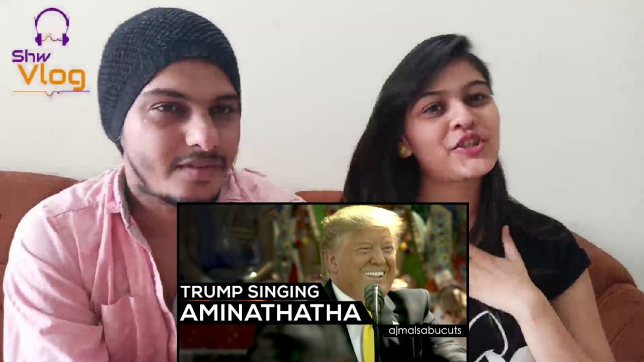 Trump Singing Amina thaatha Reaction | ajmalsabucuts || Shw Vlog