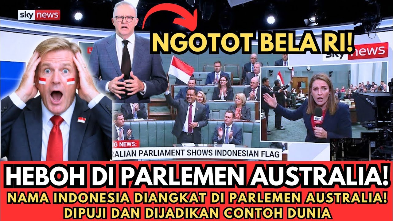 INDONESIA JADI TOPIK PANAS! Nama RI Disebut di Parlemen Australia