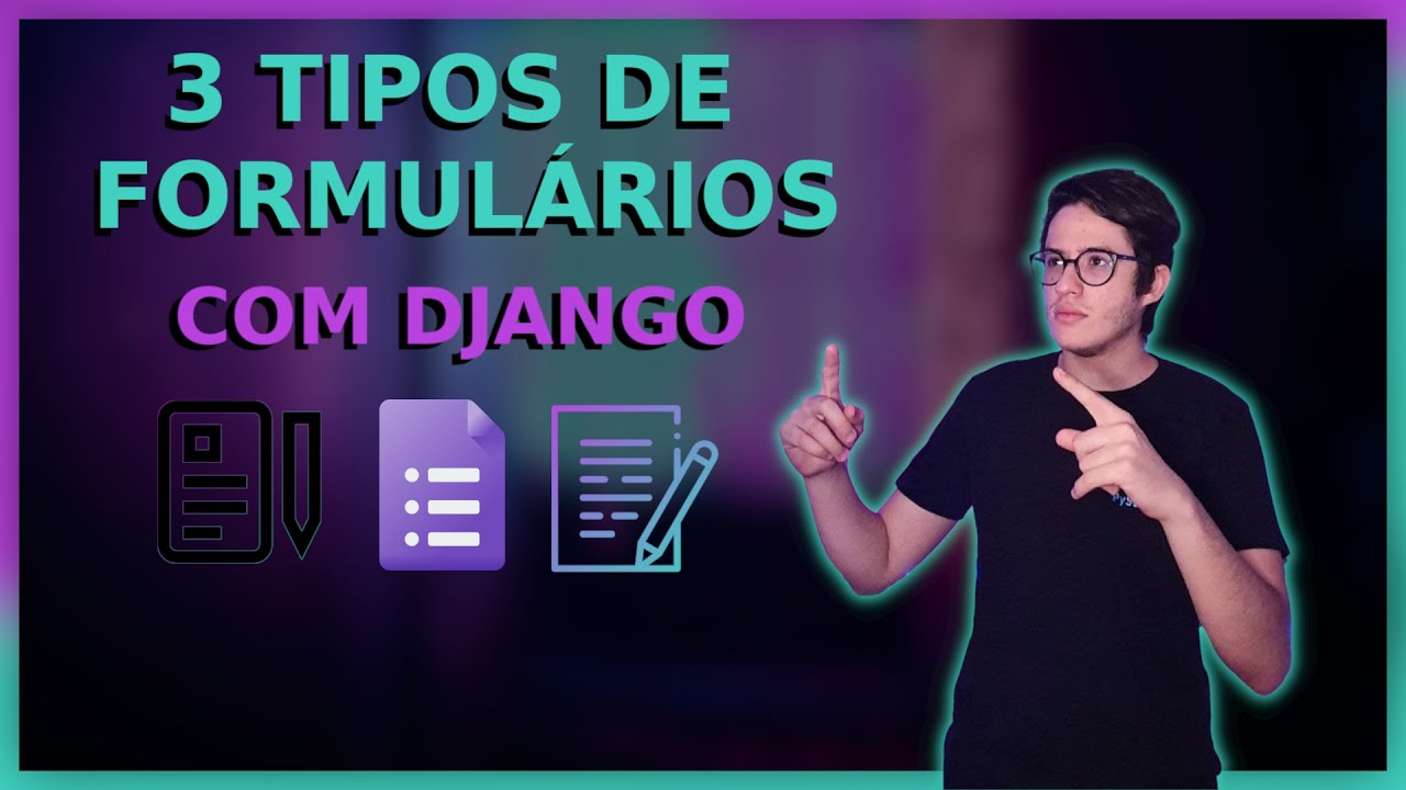3 Tipos de formulários com DJANGO | Aula semanal #14