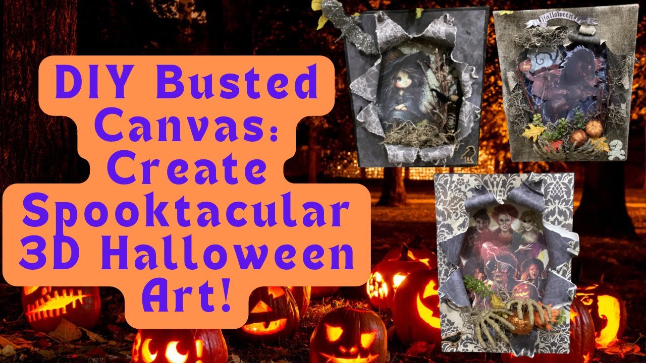DIY Busted Canvas: Create Spooktacular 3D Halloween Art!
