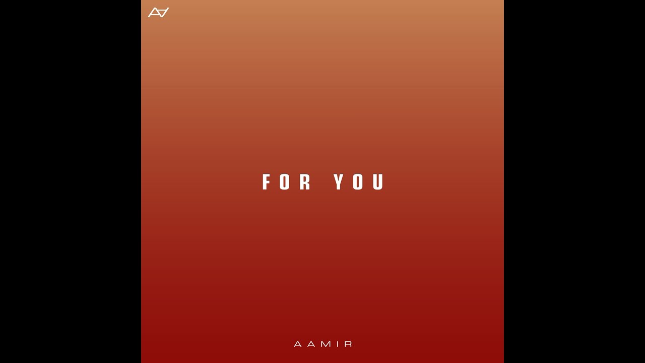 Aamir - For You (Prod. Aamir)