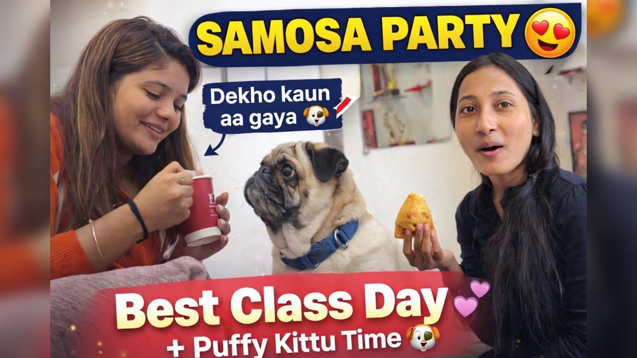 Aaj Class Me Samosa Party 🥳 | Students Ke Sath Masti + Puffy Kittu Ke Sath Pyara Din 🐶💕