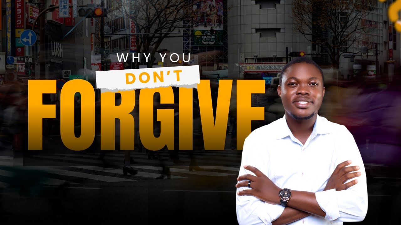 Why we don’t FORGIVE || Victor Olanrewaju. 