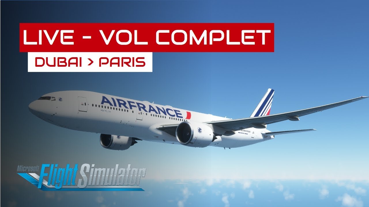 [Flight Simulator] Vol complet Dubai - Paris en B777-200ER