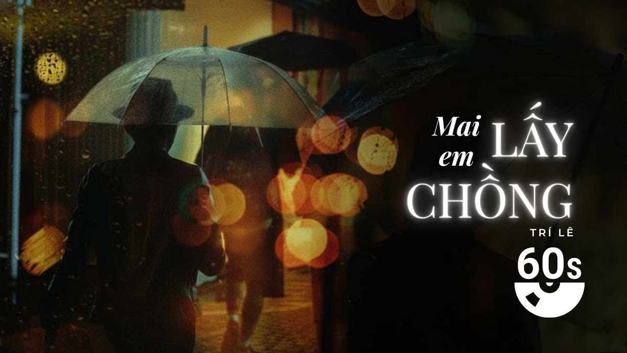 MAI EM LẤY CHỒNG | Trí Lê | 60s music.