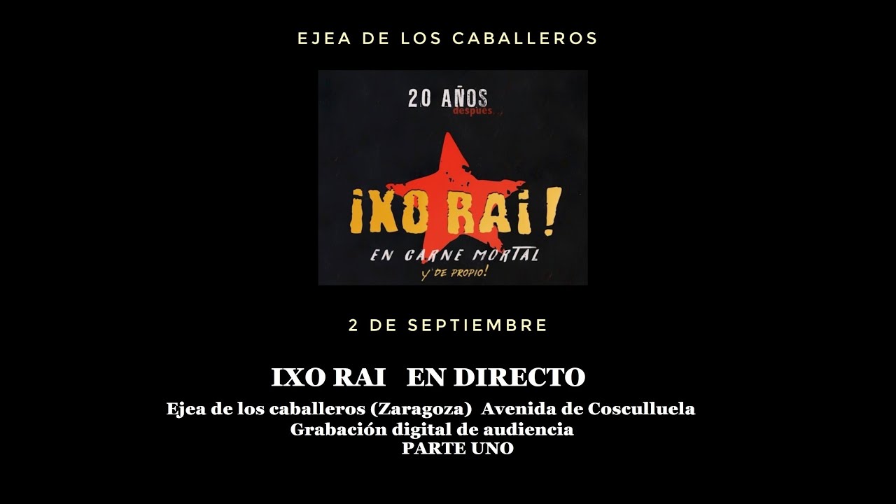 Ixo Rai Directo Ejea de los caballeros ( Zaragoza) 02 septiembre 2022 Audio digital audiencia Parte1