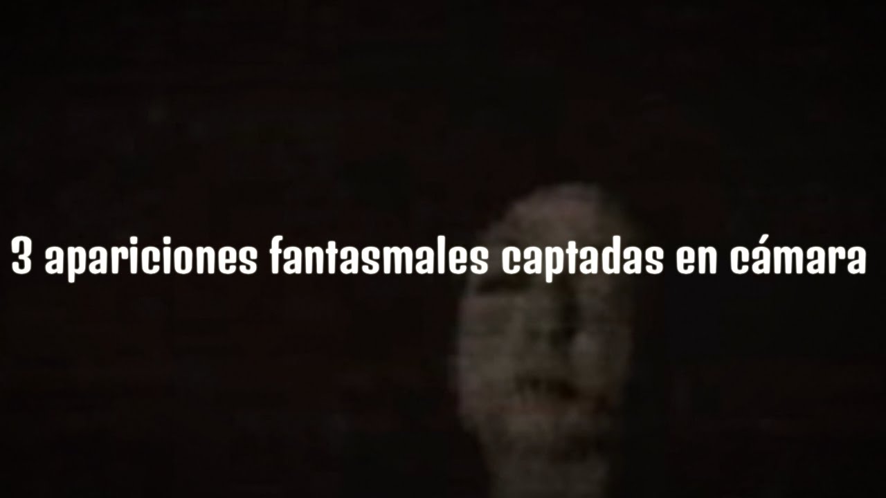 3 Apariciones Fantasmales Captadas En C&aacute;mara