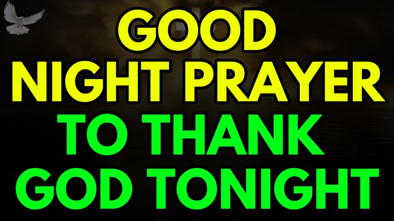 Good Night Prayer to Thank God | Peaceful Prayer Before Sleep for His Protection