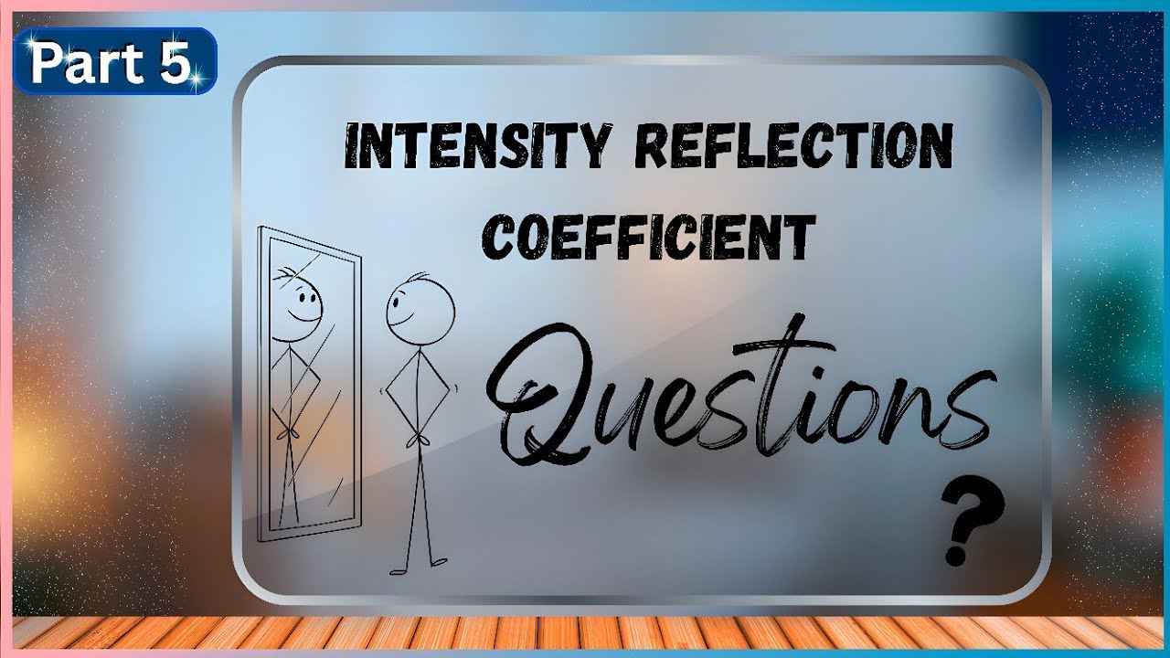 24.5 Exercise 3 Intensity Reflection Coefficient || A2 Medical Physics
