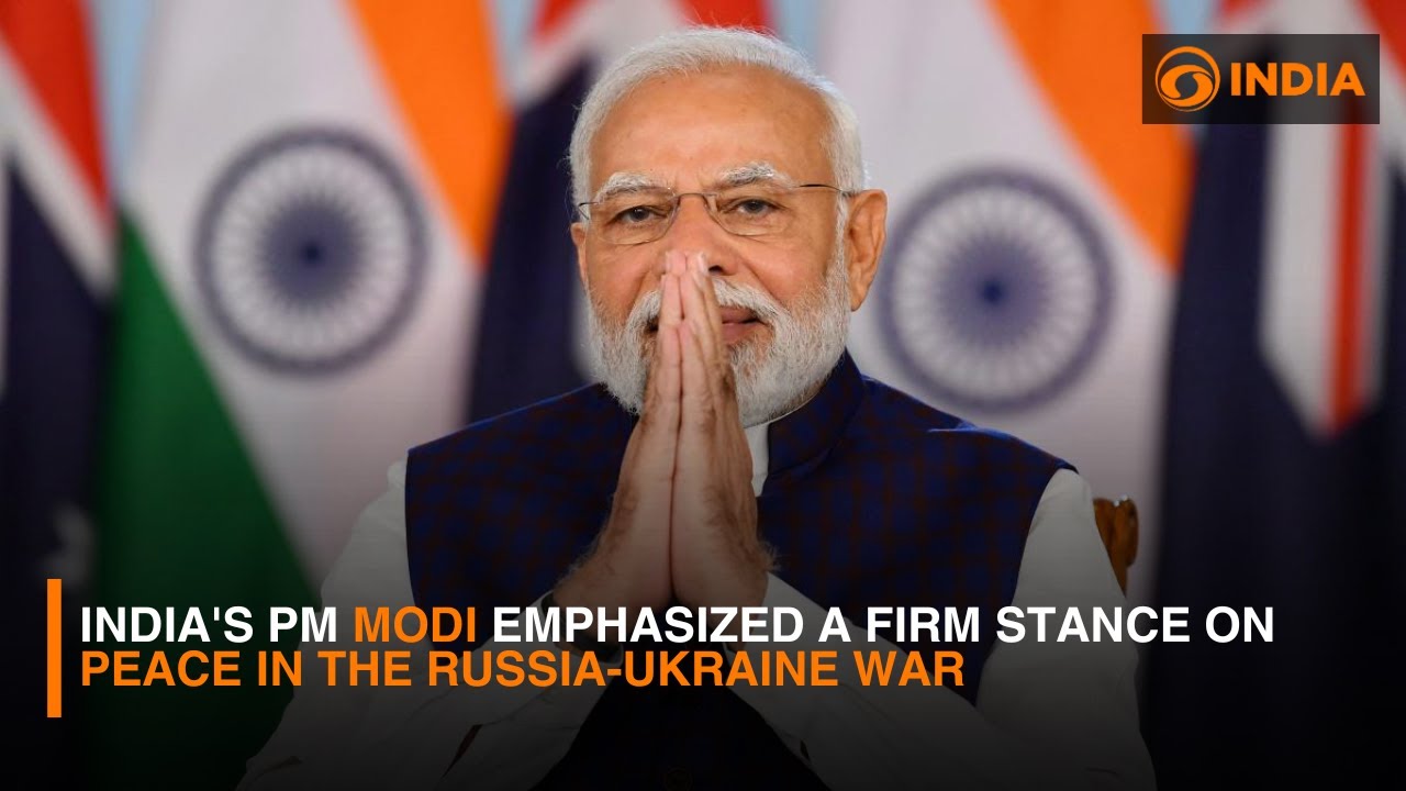 India's PM Modi emphasized a firm stance on peace in the Russia-Ukraine war | DD India