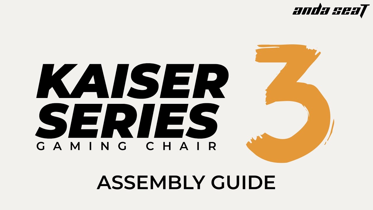 AndaSeat | Kaiser 3 : Assembly Guide