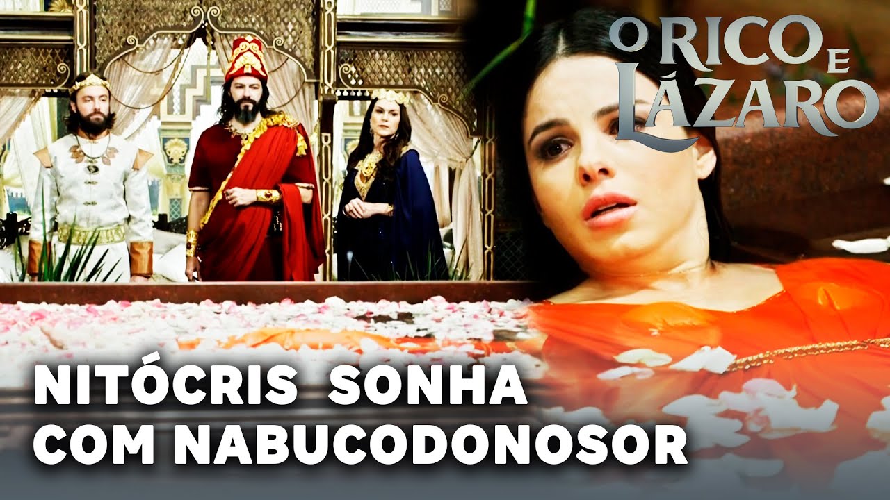O RICO E LÁZARO: Nitocris sonha com Nabucodonosor e se emociona