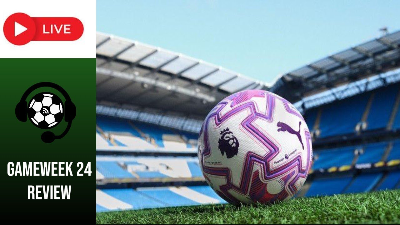 Game Week 24 Review