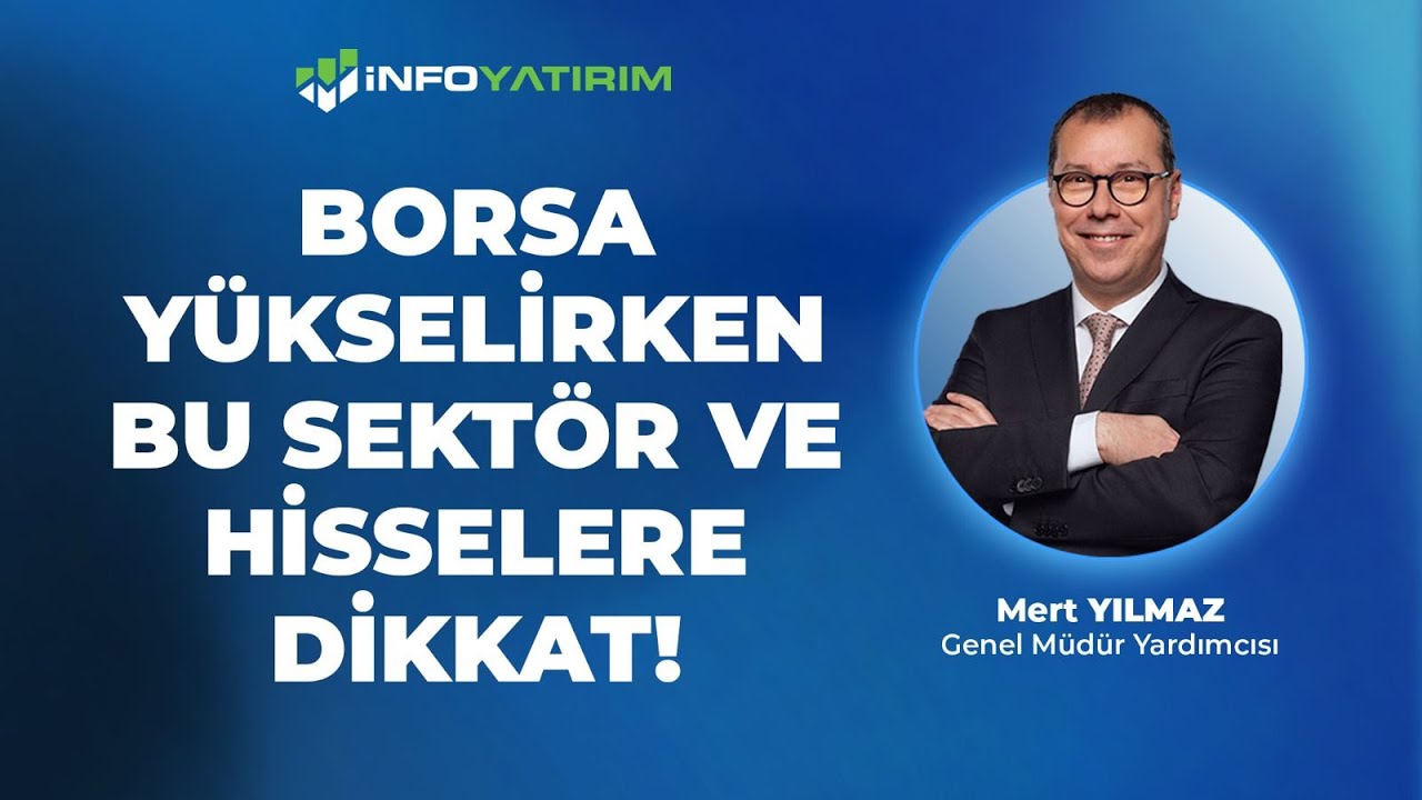 Borsa Yükselirken Bu Sektör Ve Hisselere DİKKAT! I Mert Yılmaz  '29 Ocak 2026' | İnfo Yatırım