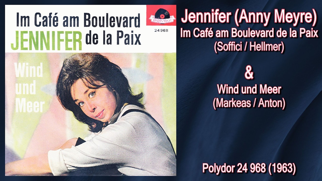 Jennifer (Anny Meyre) • Im Café am Boulevard de la Paix & Wind und Meer (1963)