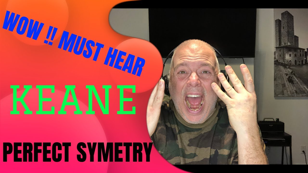 Must Hear ! #Keane ! Perfect Symmetry ! Reaction !, #Keane, #Perfectsymmetry, #Reaction, #Wallyscrib