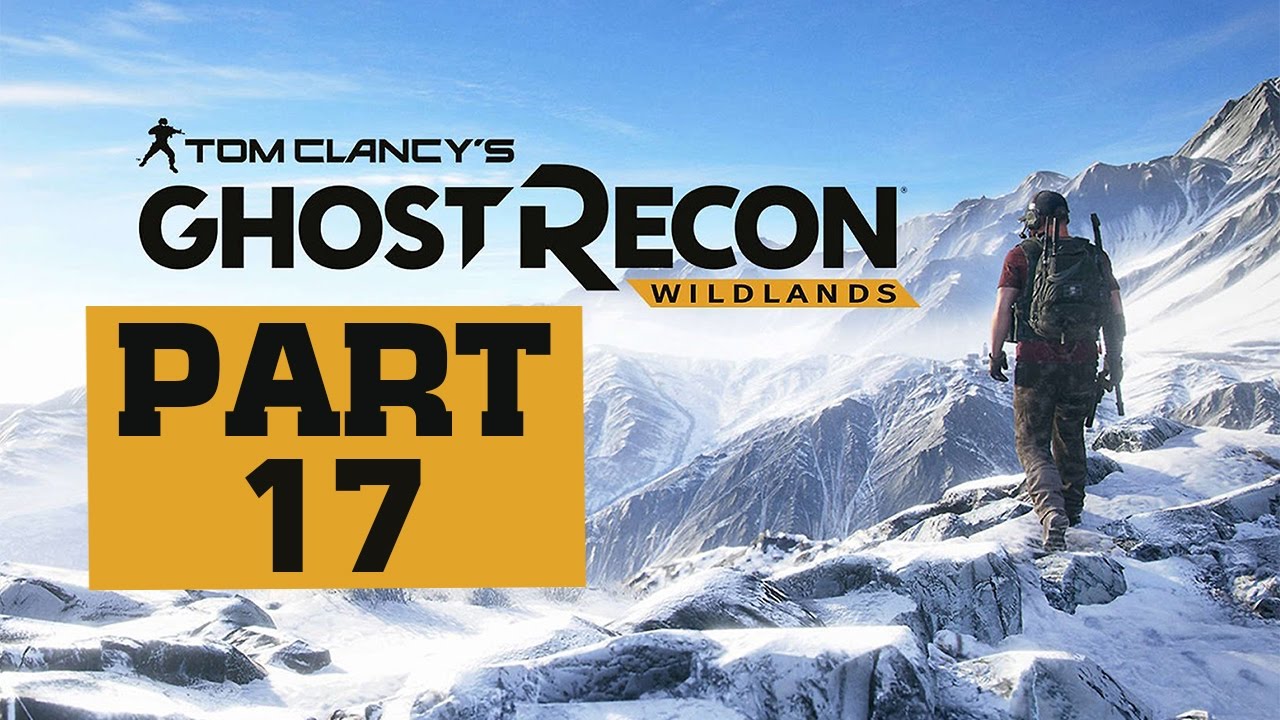 Ghost Recon Wildlands - Let's Play - Part 17 - 
