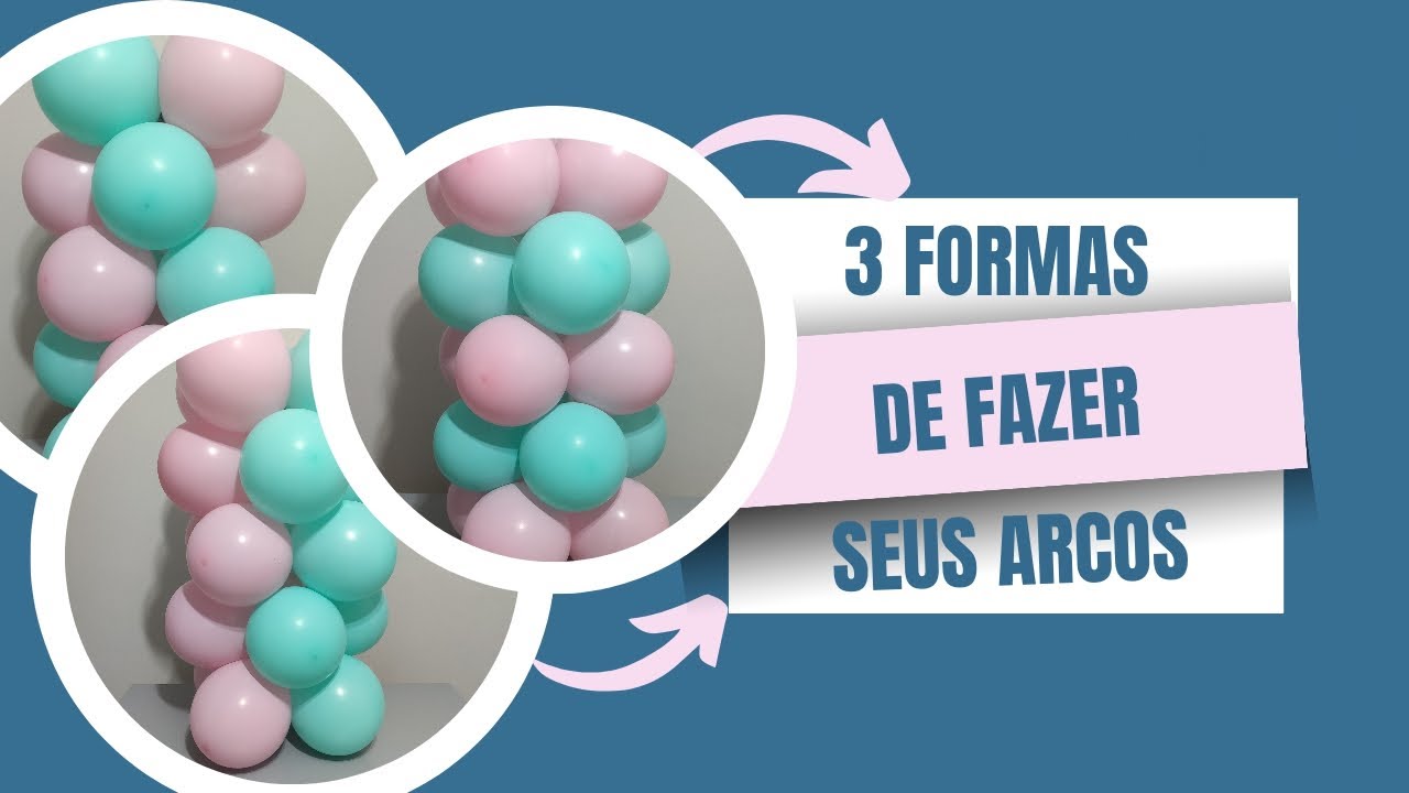3 Formas de  fazer o arco de balões!