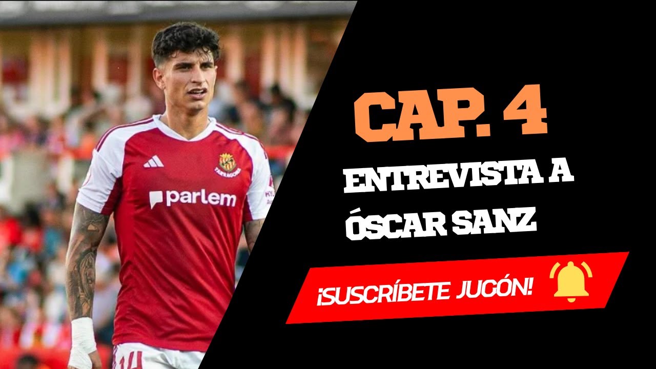 Capítulo 4: Entrevista a Óscar Sanz