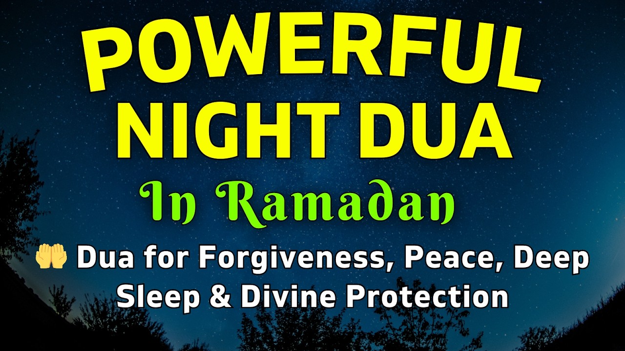 Powerful Ramadan Night Dua for Forgiveness, Peace, Deep Sleep & Divine Protection