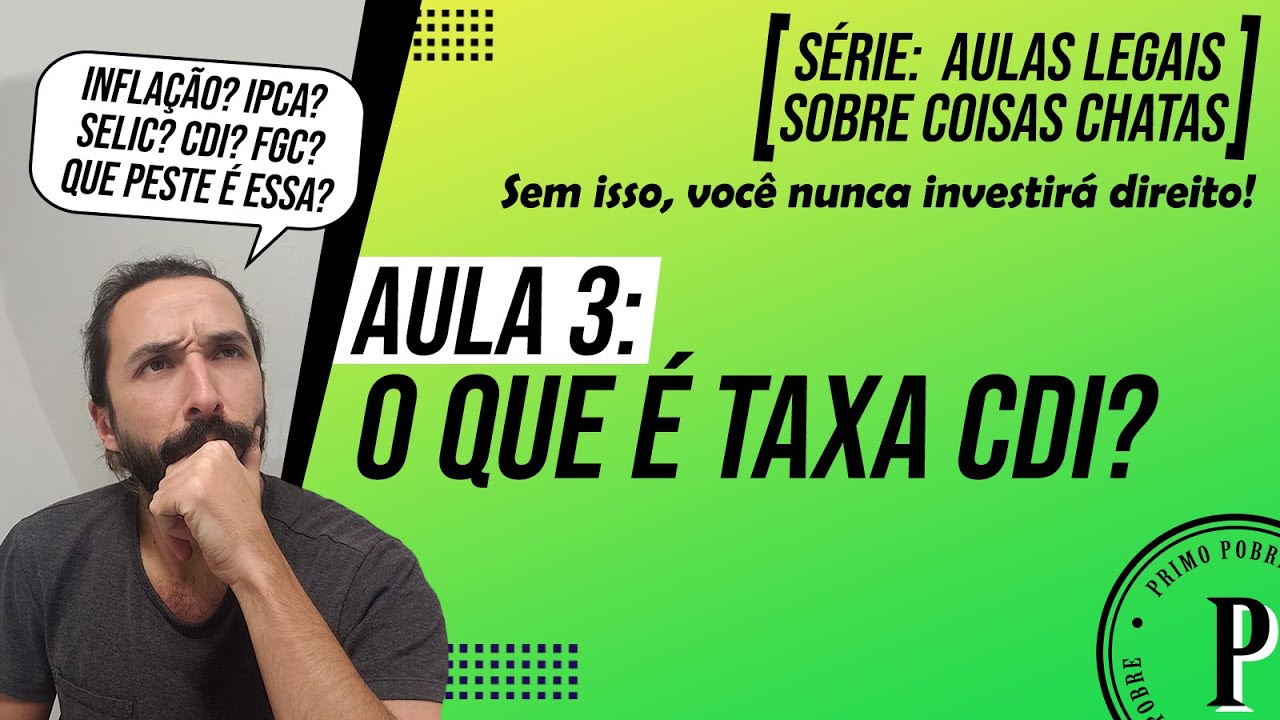 O QUE &Eacute; A TAXA CDI? (Melhor Aula!) - Se n&atilde;o souber isso, voc&ecirc; vai INVESTIR no LUGAR ERRADO!