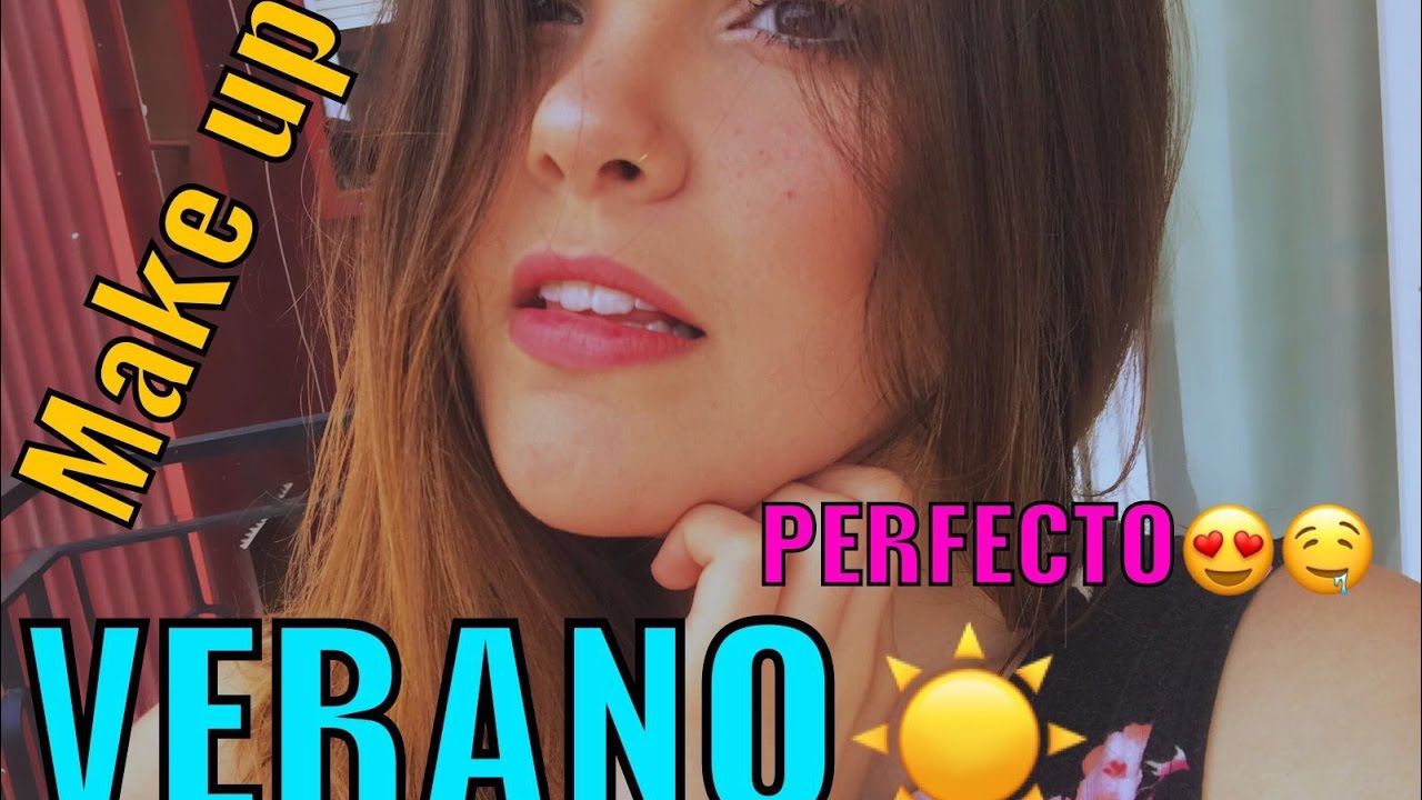 MAQUILLAJE PERFECTO PARA EL VERANO 2017!!😍☀️✨♥