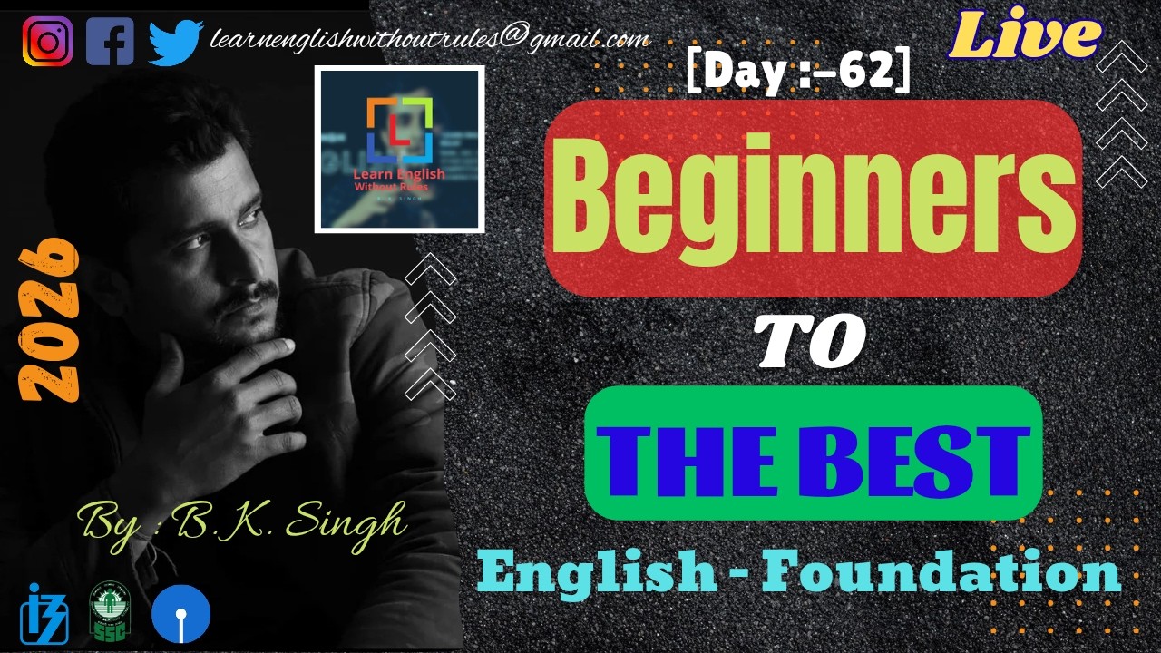 Beginners to the best | English foundation | Day - 62 | Competitive English | Live | B. K. Singh..