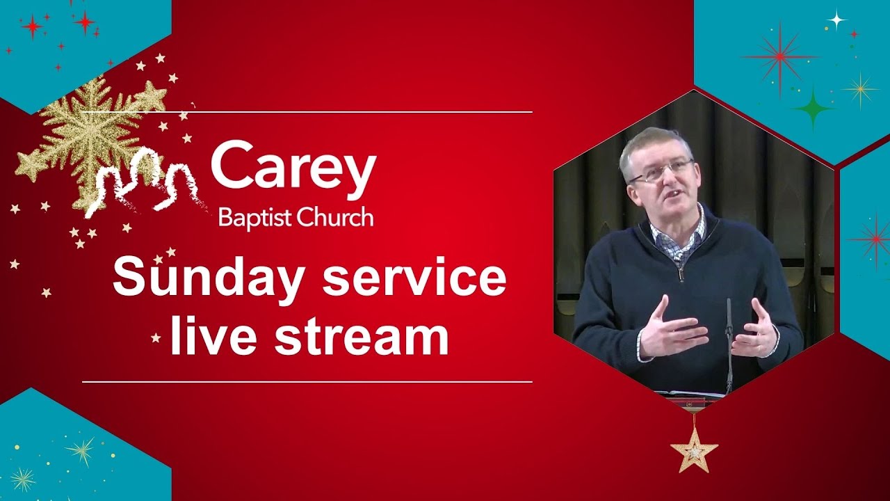 Sunday morning service - 14 December 2025, Carey Baptist Church, Reading UK