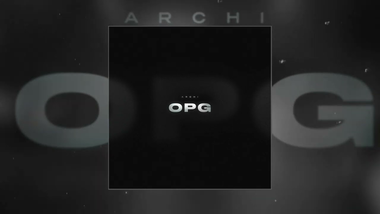 ARCHI - OPG (Официальная премьера трека)