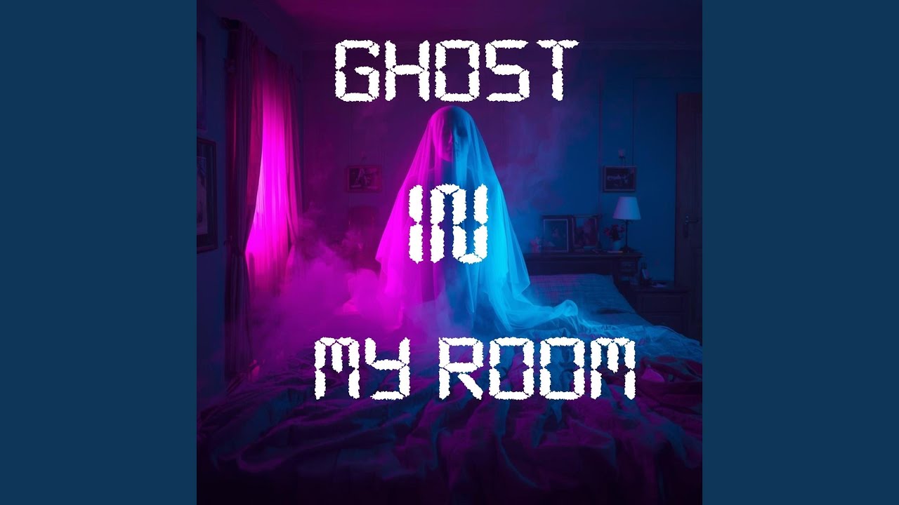 Ghost in My Room
