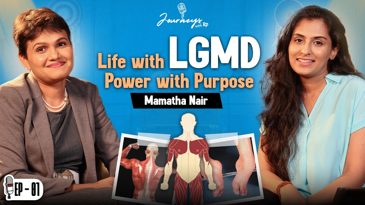 India’s Bold Voice on LGMD | Inspiring Millions 🌟| Mamatha Nair’s Powerful Journey 💪| Journeyswithrp